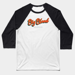 Big Blood Baseball T-Shirt